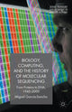 Book cover of: Biology, Computing, and the History of Molecular Sequencing. By: M. García-Sancho