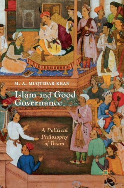 Book cover of: Islam and Good Governance. By: M. A. Muqtedar Khan