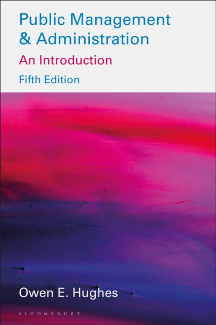 Book cover of: Public Management and Administration. By: Owen E. Hughes