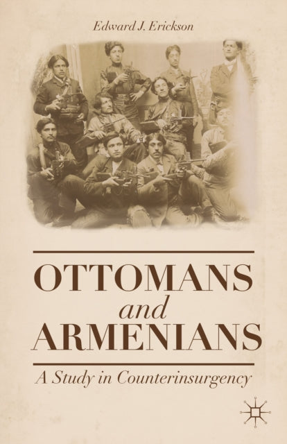 Book cover of: Ottomans and Armenians. By: Edward J. Erickson