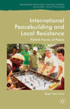 Book cover of: International Peacebuilding and Local Resistance. By: Roger Mac Ginty