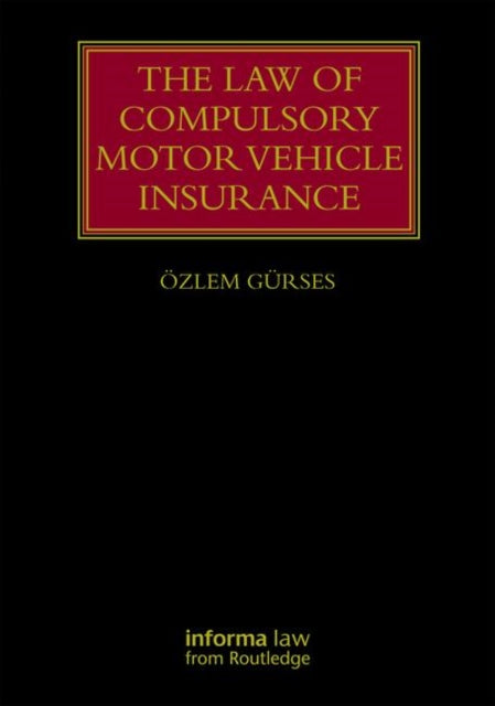 Book cover of: Law of Compulsory Motor Vehicle Insurance. By: Özlem Gürses