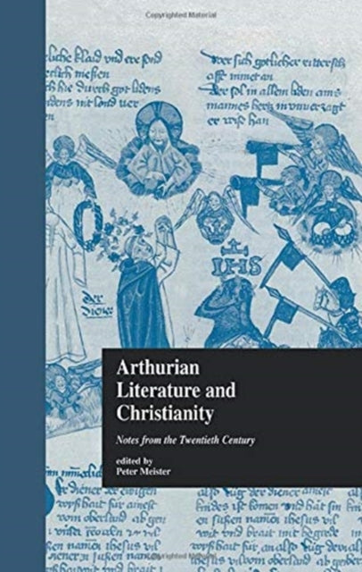 Book cover of: Arthurian Literature and Christianity. By: Peter Meister