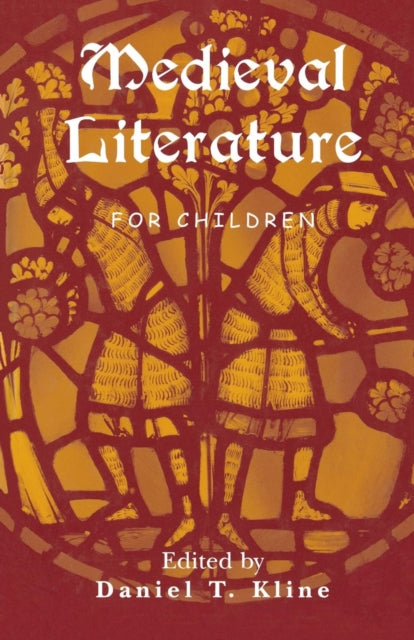 Book cover of: Medieval Literature for Children. By: Daniel T. Kline