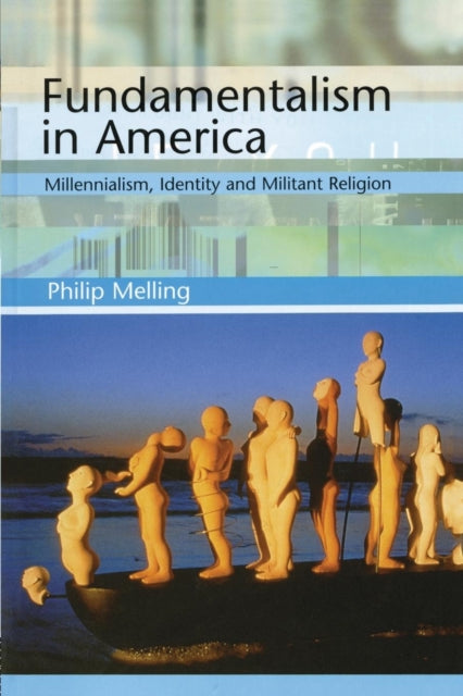 Book cover of: Fundamentalism in America. By: Philip Melling