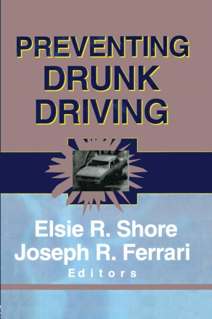 Book cover of: Preventing Drunk Driving. By: Elsie Shore
