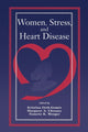 Book cover of: Women, Stress, and Heart Disease. By: Kristina Orth-Gomesr