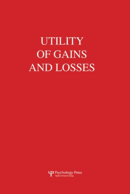 Book cover of: Utility of Gains and Losses. By: R. Duncan Luce