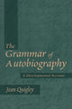 Book cover of: Grammar of Autobiography. By: Jean Quigley
