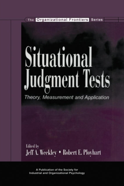 Book cover of: Situational Judgment Tests. By: Jeff A. Weekley