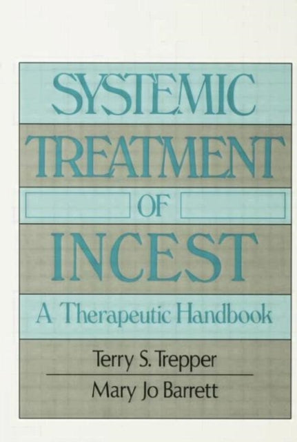 Book cover of: Systemic Treatment Of Incest. By: Terry Trepper