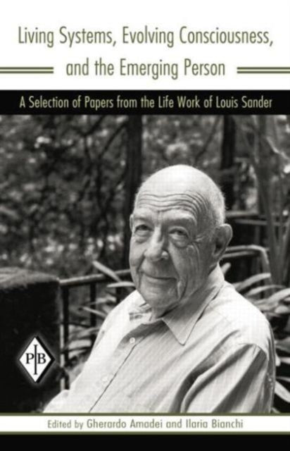 Book cover of: Living Systems, Evolving Consciousness, and the Emerging Person. By: Louis Sander