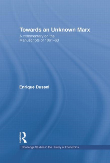 Book cover of: Towards An Unknown Marx. By: Enrique Dussel