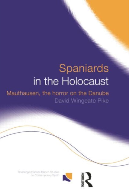 Book cover of: Spaniards in the Holocaust. By: David Wingeate Pike