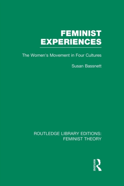 Feminist Experiences (RLE Feminist Theory)