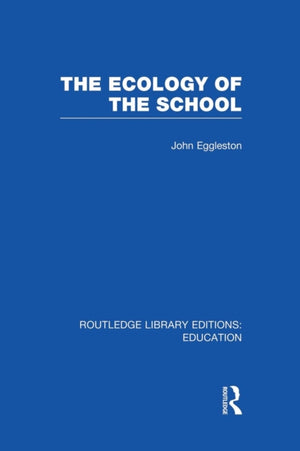 The Ecology of the School