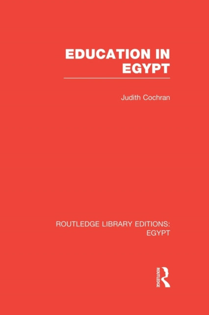 Book cover of: Education in Egypt (RLE Egypt). By: Judith Cochran