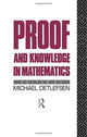 Book cover of: Proof and Knowledge in Mathematics. By: Michael Detlefsen