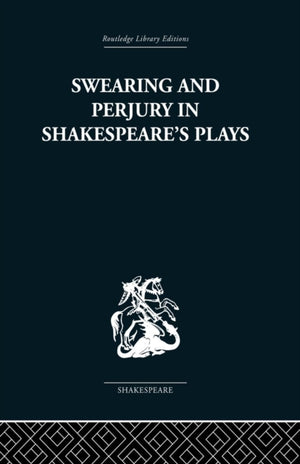 Swearing and Perjury in Shakespeare's Plays