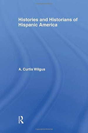 History and Historians of Hispanic America