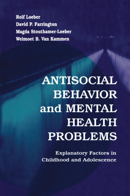 Book cover of: Antisocial Behavior and Mental Health Problems. By: Rolf Loeber