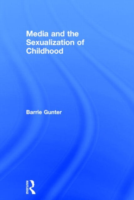 Book cover of: Media and the Sexualization of Childhood
