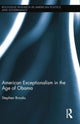 Book cover of: American Exceptionalism in the Age of Obama. By: Stephen Brooks