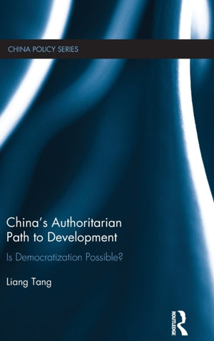 China's Authoritarian Path to Development