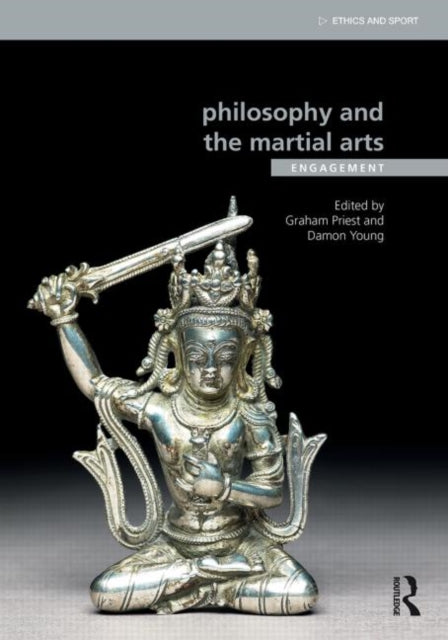 Book cover of: Philosophy and the Martial Arts. By: Graham Priest