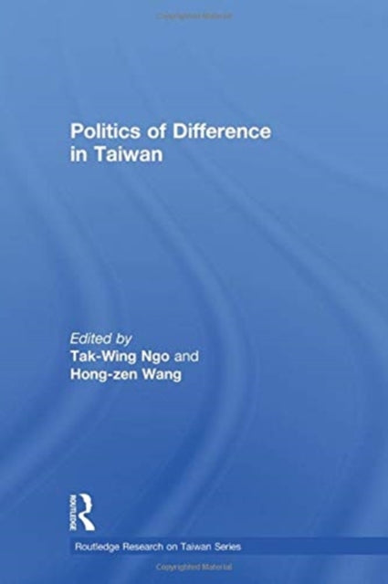 Book cover of: Politics of Difference in Taiwan. By: T. W. Ngo