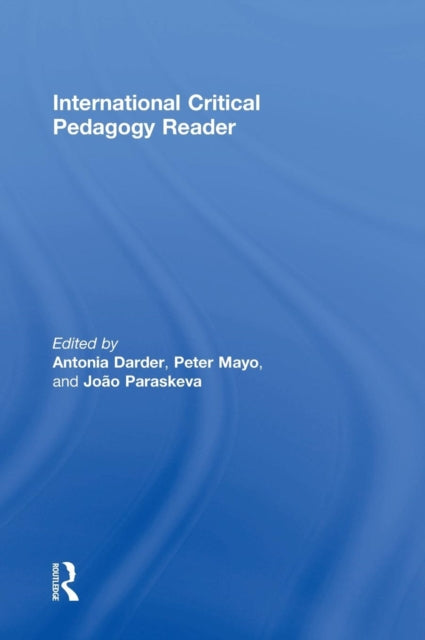 Book cover of: International Critical Pedagogy Reader. By: Antonia Darder