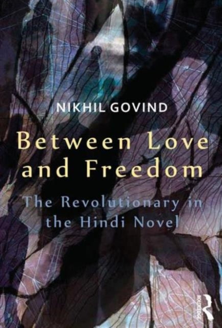 Book cover of: Between Love and Freedom. By: Nikhil Govind