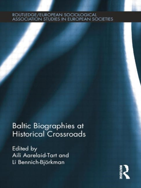 Book cover of: Baltic Biographies at Historical Crossroads. By: Aili Aarelaid-Tart