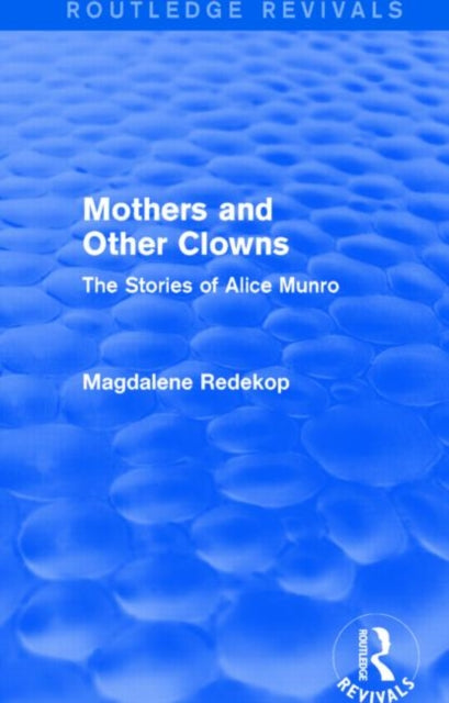 Book cover of: Mothers and Other Clowns (Routledge Revivals). By: Magdalene Redekop