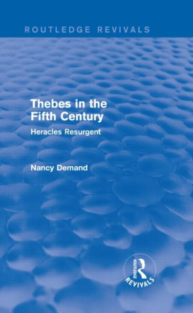Book cover of: Thebes in the Fifth Century (Routledge Revivals). By: Nancy Demand