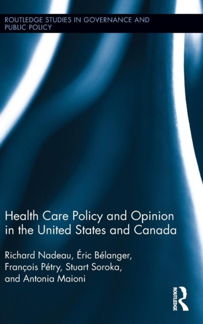 Book cover of: Health Care Policy and Opinion in the United States and Canada