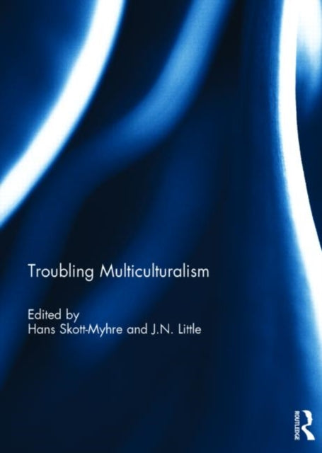 Book cover of: Troubling Multiculturalism. By: Hans Skott-Myhre