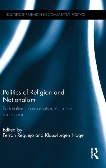Book cover of: Politics of Religion and Nationalism. By: Ferran Requejo Coll