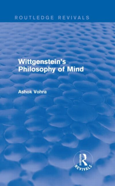 Book cover of: Wittgenstein's Philosophy of Mind (Routledge Revivals). By: Ashok Vohra