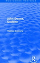 Book cover of: John Donne, Undone (Routledge Revivals). By: Thomas Docherty