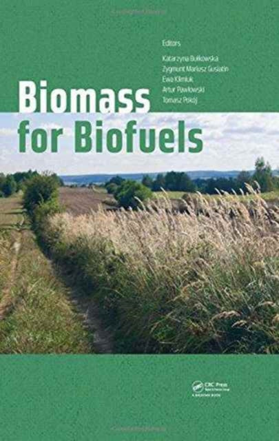 Book cover of: Biomass for Biofuels. By: Lucjan Pawlowski