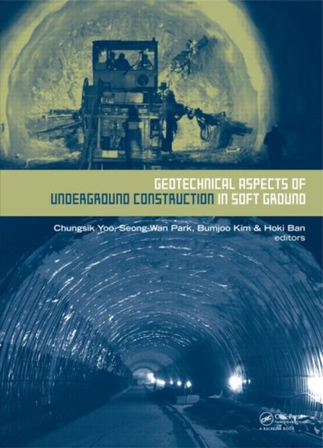 Book cover of: Geotechnical Aspects of Underground Construction in Soft Ground. By: Seung-Ho Lee
