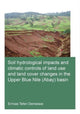 Book cover of: Soil hydrological impacts and climatic controls of land use and land cover changes in the Upper Blue Nile (Abay) basin. By: Ermias Teferi Demessie