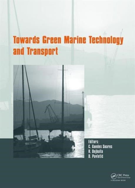 Book cover of: Towards Green Marine Technology and Transport. By: Carlos Guedes Soares