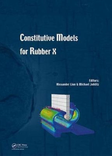 Book cover of: Constitutive Models for Rubber X. By: Alexander Lion