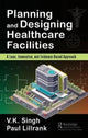 Book cover of: Planning and Designing Healthcare Facilities. By: Vijai Kumar Singh
