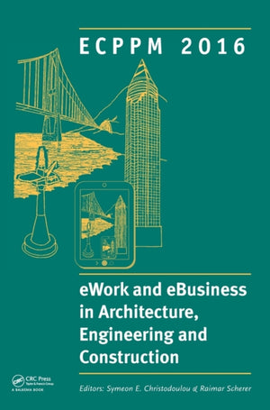 eWork and eBusiness in Architecture, Engineering and Construction: ECPPM 2016