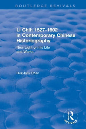 Revival: Li Chih 1527-1602 in Contemporary Chinese Historiography (1980)