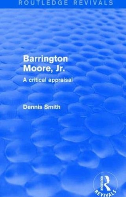 Book cover of: Barrington Moore Jr. By: Dennis Smith