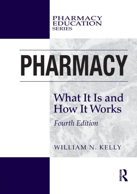Book cover of: Pharmacy. By: William N. Kelly